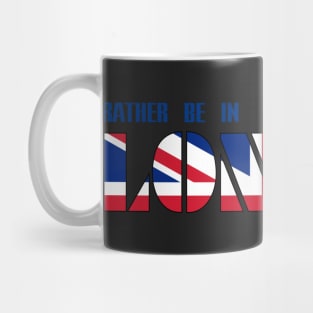 Rather be in London Mug